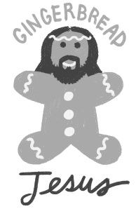 Gingerbread Jesus Sketch